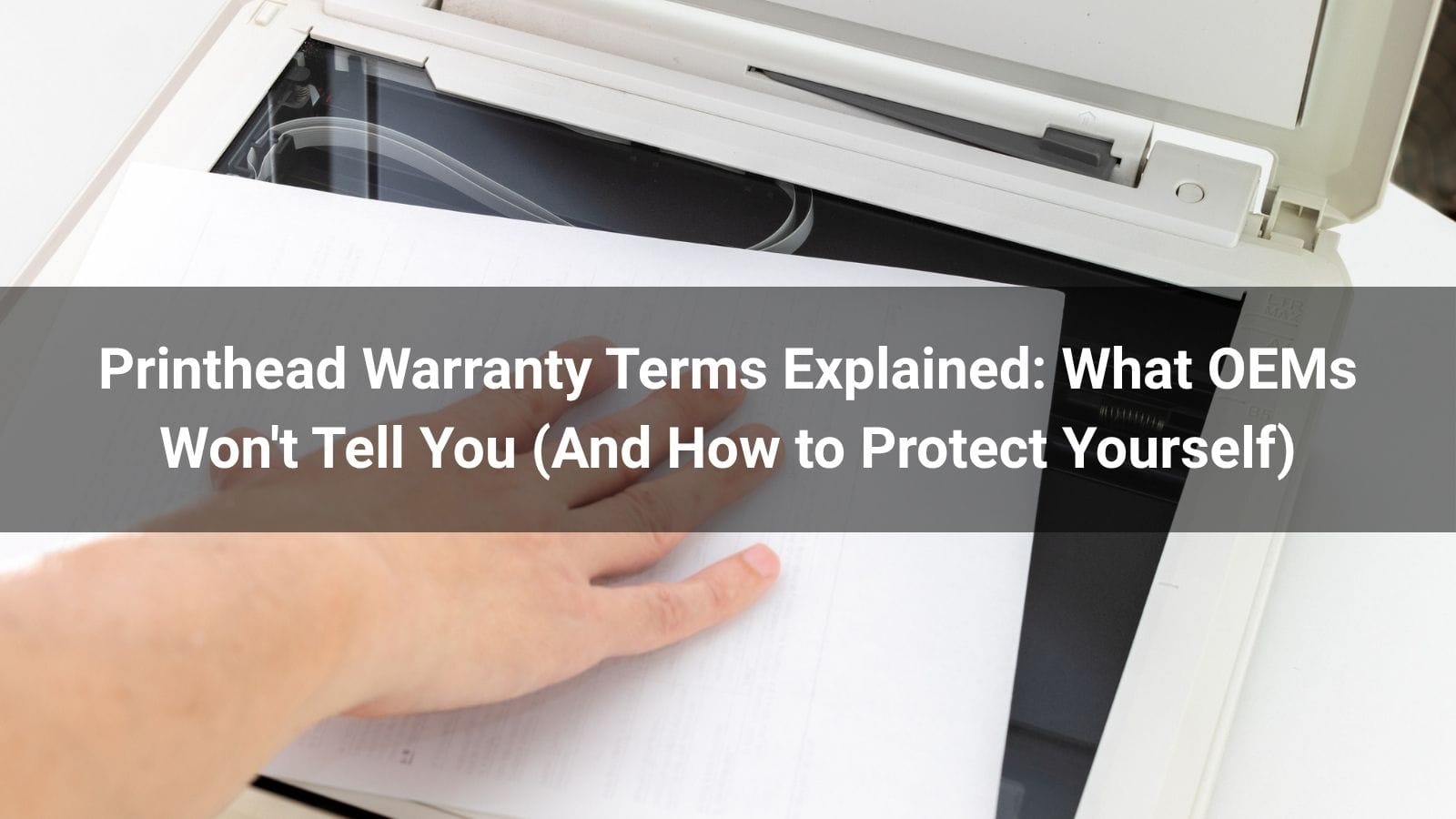 Printhead Warranty Terms Explained: What OEMs Won't Tell You (And How to Protect Yourself)