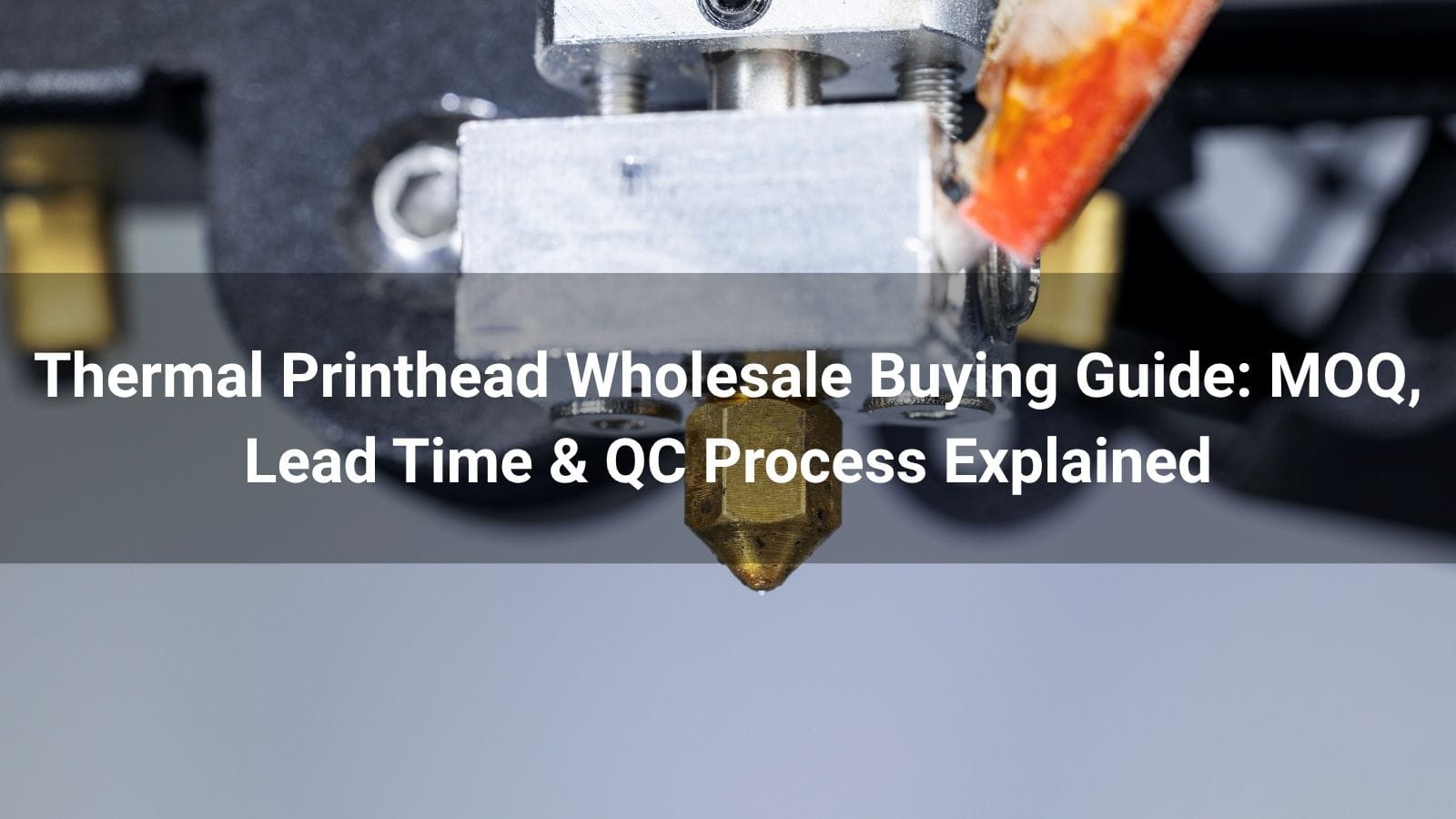 Thermal Printhead Wholesale Buying Guide: MOQ, Lead Time & QC Process Explained